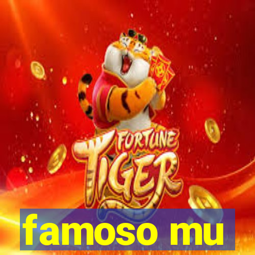 famoso mu